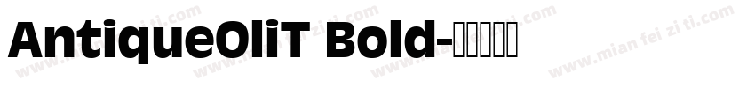 AntiqueOliT Bold字体转换